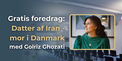 Foredrag p\u00e5 KOMPAS Hotel: Datter af Iran - mor i Danmark