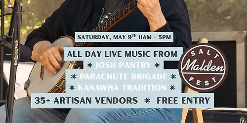 \u2737 SALT FEST \u2737 Josh Pantry, Parachute Brigade, Kanawha Traditions | 35+ Artisan Vendors | FREE ENTRY