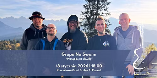 Grupa Na Swoim | "Przyjad\u0119 za chwil\u0119" | Pozna\u0144