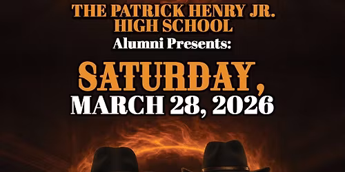 The Patrick Henry Jr. High School Alumni "Boots & Brims" Western Affair!!!