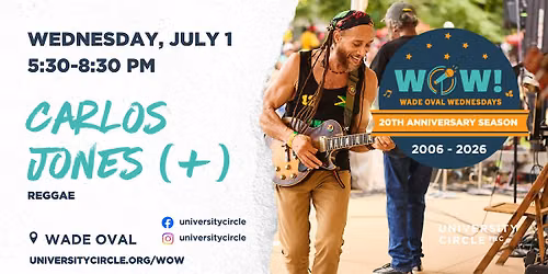 WOW! Wade Oval Wednesdays Featuring Carlos Jones (+)
