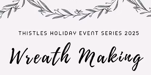 Fresh Holiday Wreath Making Class