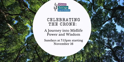 Celebrating the Crone: A Journey into Midlife Power and Wisdom