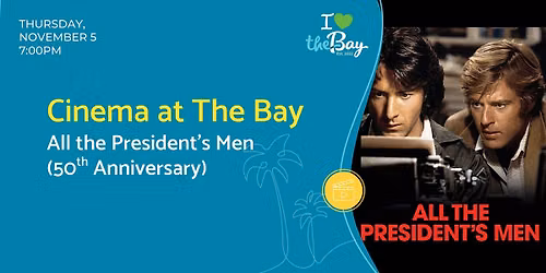 Cinema at The Bay: All The President's Men (50th Anniversary)