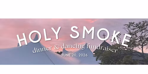 Holy Smoke Dinner & Dancing Fundraiser