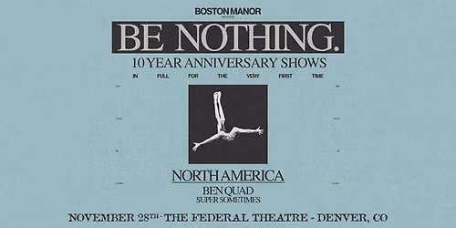 Boston Manor with Ben Quad and Super Sometimes | Denver, CO