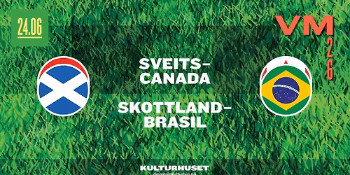 Fotball-VM: Sveits \/ Canada + Skottland \/ Brasil \/\/ Drammen kulturhus