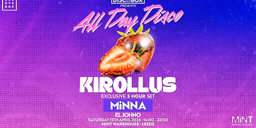 KIROLLUS 5HR SET | All Day Disco at MINT Warehouse, Leeds