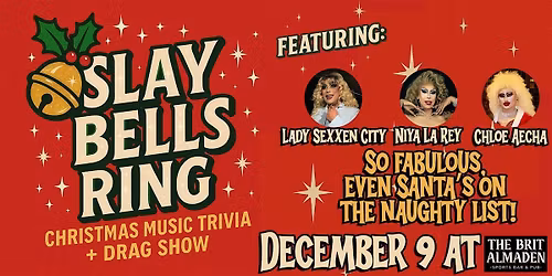 Slay Bells Ring! Christmas Music Trivia + Drag Show!