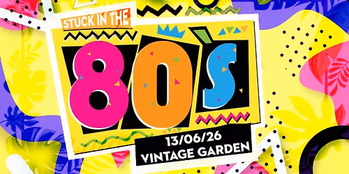 Stuck in the 80's! | 13\/06\/26 VIB Garden