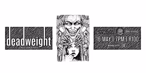 Deadweight SINGLE LAUNCH PARTY