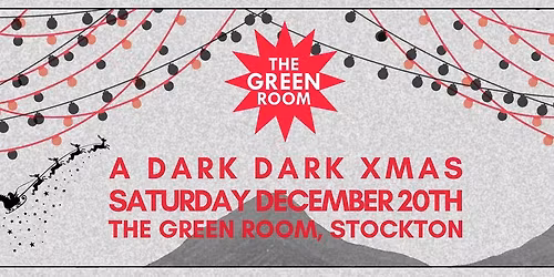 A Dark Dark Xmas # from The Green Room, Stockton-On-Tees
