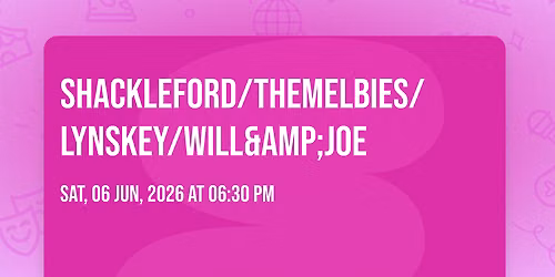 SHACKLEFORD\/THEMELBIES\/LYNSKEY\/WILL&amp;JOE