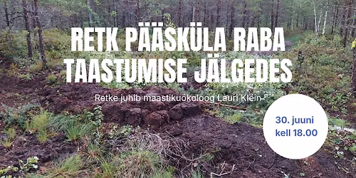 Retk P\u00e4\u00e4sk\u00fcla raba taastumise j\u00e4lgedes - KOHAD T\u00c4IS!