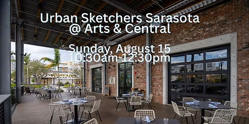 Urban Sketching at Arts & Central with Sarasota Urban Sketchers