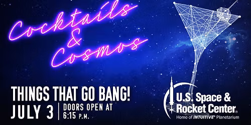 Cocktails & Cosmos: Things That Go BANG!