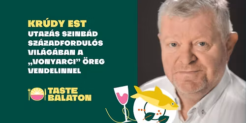 Kr\u00fady est - Utaz\u00e1s Szinb\u00e1d sz\u00e1zadfordul\u00f3s vil\u00e1g\u00e1ban a \u201evonyarci\u201d \u00f6reg Vendelinnel