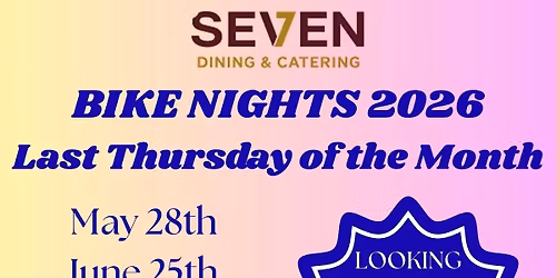 VENDORS, VENDORS, VENDORS- Looking for vendors for 2026 BIKE NIGHTS at Seven Bistro 