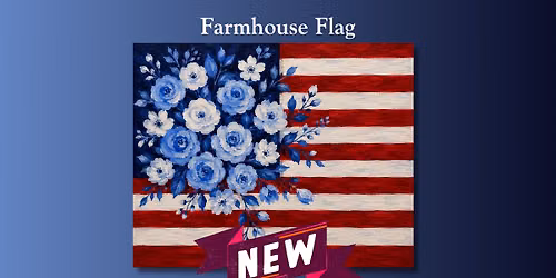 NEW Farmhouse Flag! Class *FOOD TRUCK OPEN*