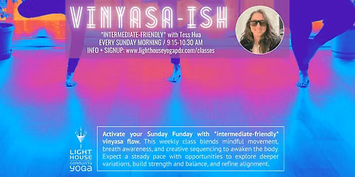 VINYASA-ISH *Intermediate-Friendly* @ Lighthouse Community Yoga PDX