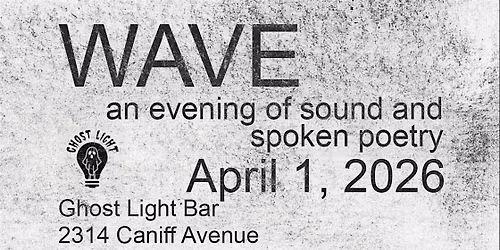 WAVE | An Evening Of Sound And Spoken Poetry @ Ghost Light
