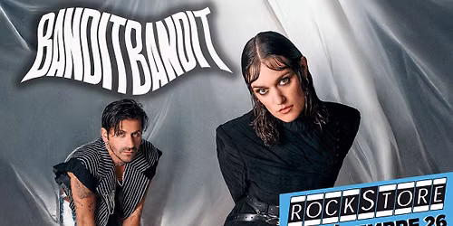 BANDIT BANDIT \u2022 Rockstore, Montpellier