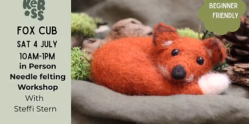 In Person FOX CUB Needle Felt Workshop
