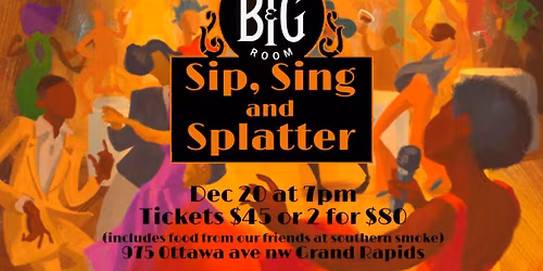 Sip, Sing & Splatter