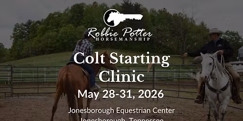 Robbie Potter Colt Starting Clinic at Jonesborough Equestrian Center