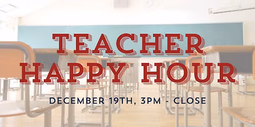 Winter Break Teacher Happy Hour