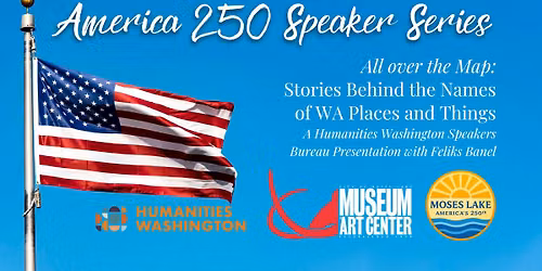 America 250 Speaker Series \u2013 All Over the Map: Stories Behind the Names of WA Places and Things