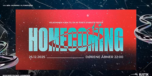 HOMECOMING \u2718 25 DECEMBER \u2718 RUSTIK VEJLE