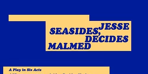 Seasides, Decides: Jesse Malmed