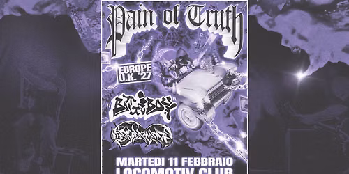 PAIN OF TRUTH + BIG BOY + HEADBUSSA @ LOCOMOTIV, BOLOGNA \/\/ 11.02.2027