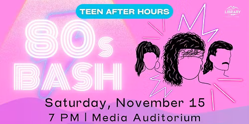 Teen After Hours: 80s Bash
