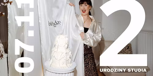 2 URODZINY STUDIA! dzie\u0144 otwarty \/ startujemy ze \u015bwi\u0119tami \/ wieczorna potuptajka  