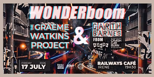 WONDERboom | The Graeme Watkins Project | Garth Barnes: Live at Railways, Irene