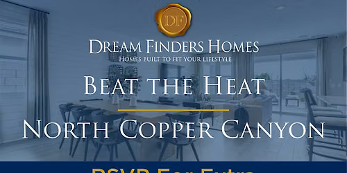 Beat the Heat at North Copper Canyon | Model Grand Opening