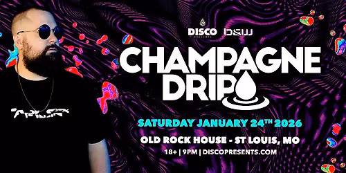 Champagne Drip | Old Rock House - 01.24.26