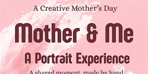 Mother & Me : A Portrait Experience