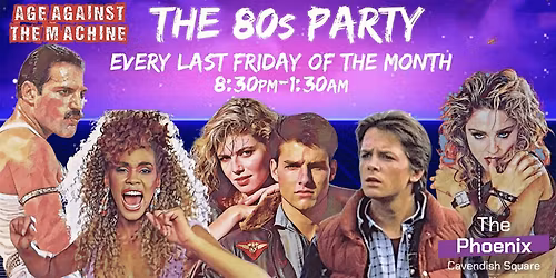 The 80s Party: Age Against The Machine - May 2026 (18+)