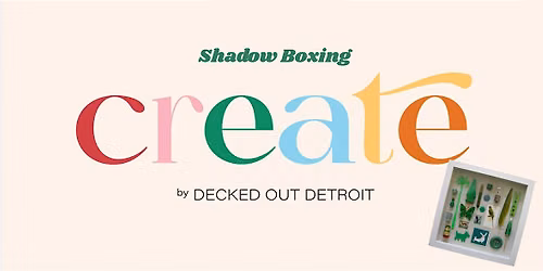 Create With a Twist - Shadow Boxing Workshop