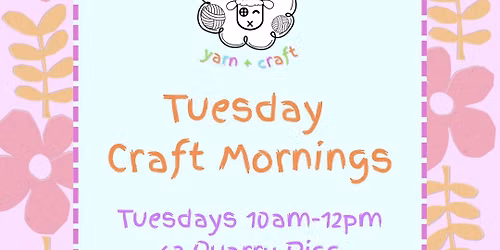 Tuesday Craft Morning