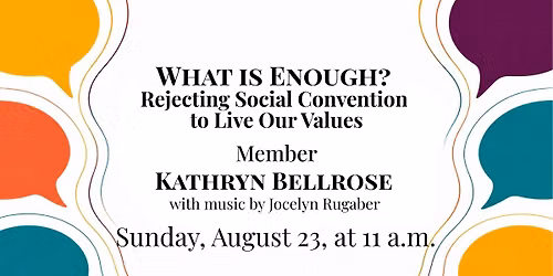 What is Enough? Rejecting Social Convention to Live Our Values