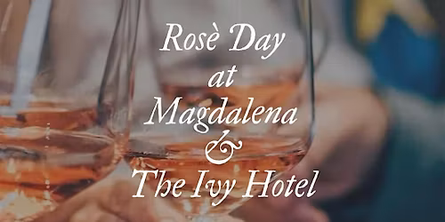 Ros\u00e9 Day at Magdalena & The Ivy Hotel