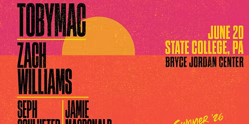 TobyMac, Zach Williams, Seph Schlueter & Jamie Macdonald - State College, PAGA