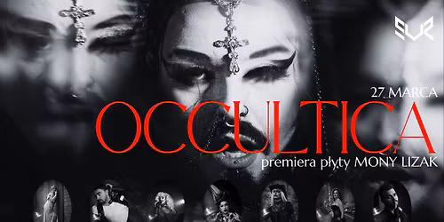 OCCULTICA NIGHT | PREMIERA P\u0141YTY MONY LIZAK | DRAG SHOW