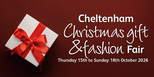 The Cheltenham Christmas Gift & Fashion Fair 2026