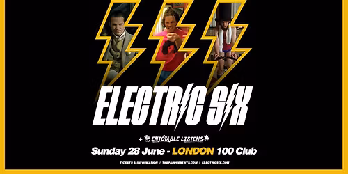 *SOLD OUT* ELECTRIC SIX | LONDON 