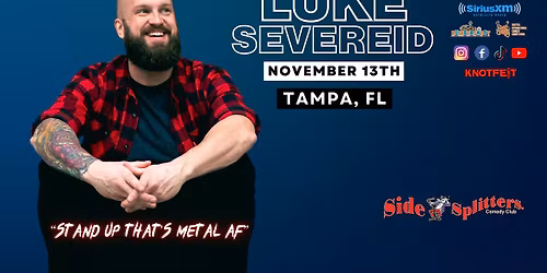 LUKE SEVEREID in Tampa, FL \/ "Stand UP that's Metal AF"